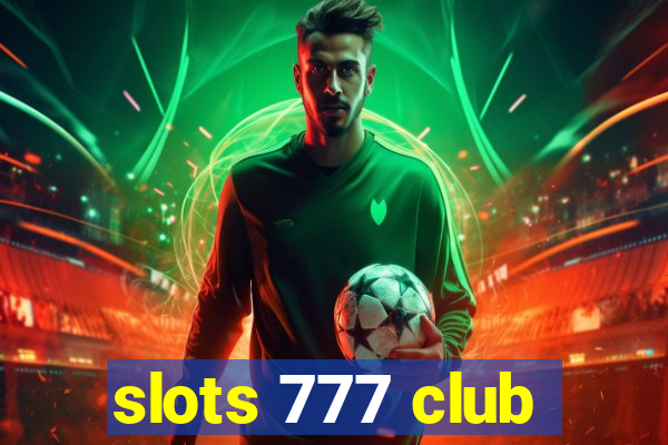 slots 777 club